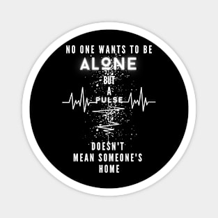 Alone Magnet